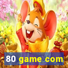 80 game com